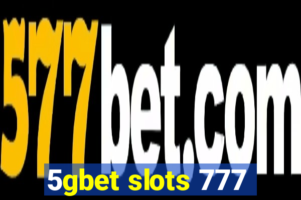 5gbet slots 777